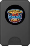 Después de Que Dios me Hizo Hace 25 años, Dijo Que Tada 25 cumpleaños PopSockets PopWallet para MagSafe
