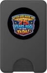 Después de Que Dios me Hizo Hace 75 años, Dijo Que Tada 75 cumpleaños PopSockets PopWallet para MagSafe